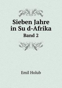 Cover image for Sieben Jahre in Su&#776;d-Afrika Band 2