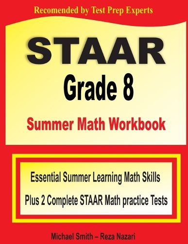 Cover image for STAAR Grade 8 Summer Math Workbook: Essential Summer Learning Math Skills plus Two Complete STAAR Math Practice Tests