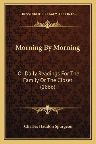 Cover image for Morning by Morning: Or Daily Readings for the Family or the Closet (1866)