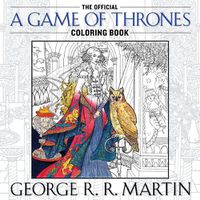 Cover image for The Official A Game of Thrones Coloring Book: An Adult Coloring Book