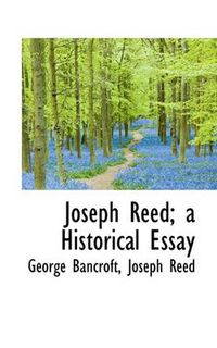 Cover image for Joseph Reed; A Historical Essay