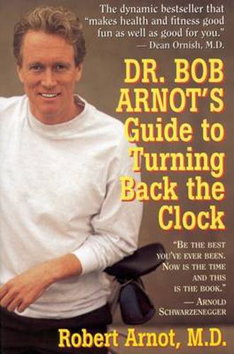 Cover image for Dr. Bob Arnot's Guide to Turning Back the Clock