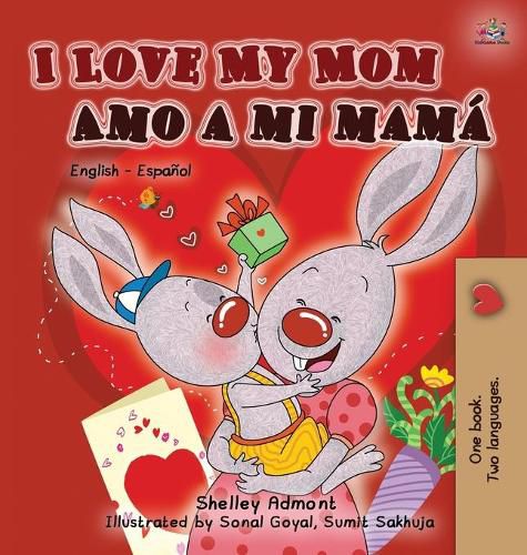 I Love My Mom Amo a mi mama: English Spanish Bilingual Book