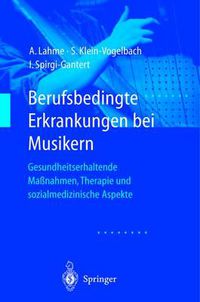 Cover image for Berufsbedingte Erkrankungen Bei Musikern: Gesundheitserhaltende Massnahmen, Therapie Und Sozialmedizinische Aspekte