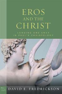 Cover image for Eros and the Christ: Longing and Envy in Paul's Christology