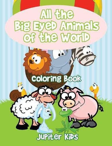 Cover image for All the Big Eyed Animals of the World Coloring Book