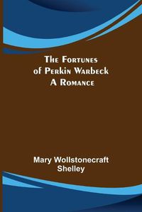 Cover image for The Fortunes of Perkin Warbeck: a romance