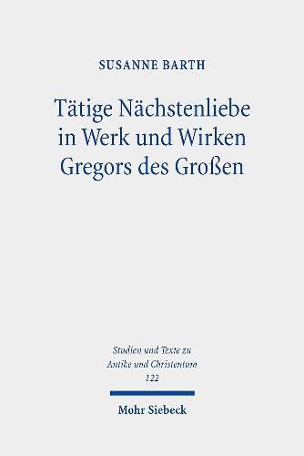 Cover image for Tatige Nachstenliebe in Werk und Wirken Gregors des Grossen