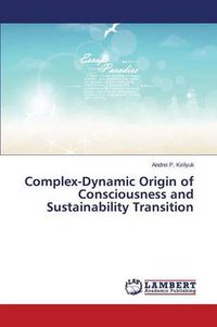 Cover image for Complex-Dynamic Origin of Consciousness and Sustainability Transition