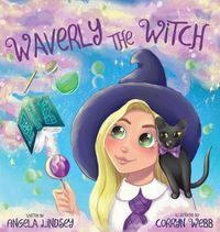 Cover image for Waverly the Witch: A Magical Adventure for Children Ages 3-9