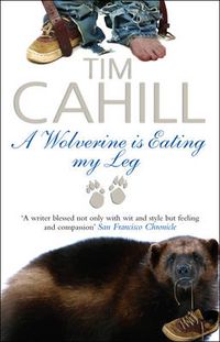 Cover image for Wolverine Is Eating My Leg, A