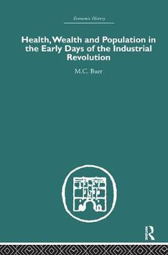 Cover image for Health, Wealth and Population in the Early Days of the Industrial Revolution