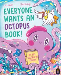 Cover image for Everyone Wants an Octopus Book!