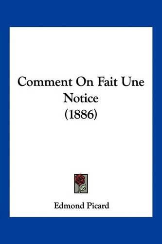 Comment on Fait Une Notice (1886)