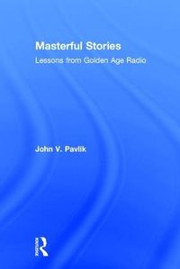 Cover image for Masterful Stories: Lessons from Golden Age Radio