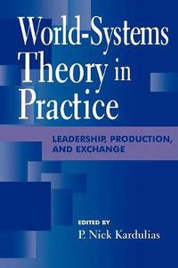 Cover image for World-Systems Theory in Practice: Leadership, Production, and Exchange