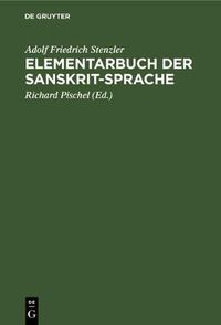 Cover image for Elementarbuch Der Sanskrit-Sprache: (Grammatik. Texte. Woerterbuch)