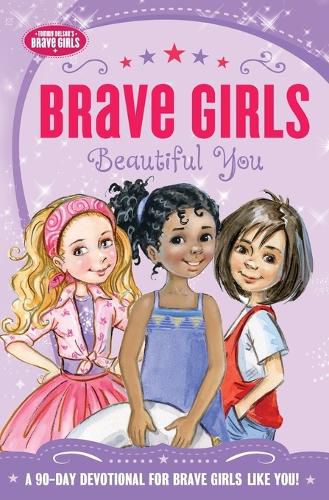 Cover image for Brave Girls: Beautiful You: A 90-Day Devotional