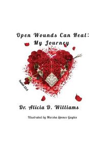 Cover image for Open Wounds Can Heal: My Journey