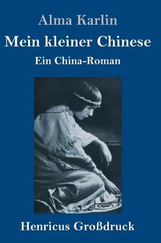 Cover image for Mein kleiner Chinese (Grossdruck): Ein China-Roman