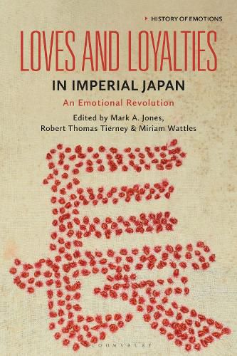 Cover image for Loves and Loyalties in Imperial Japan