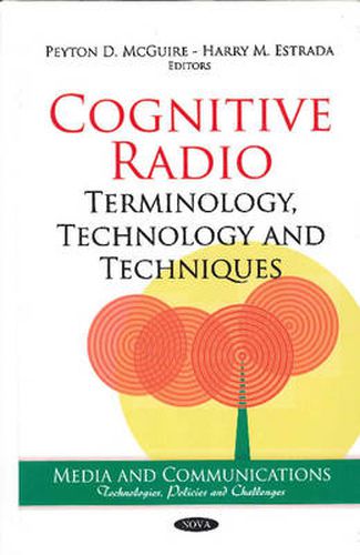 Cover image for Cognitive Radio: Terminology, Technology & Techniques