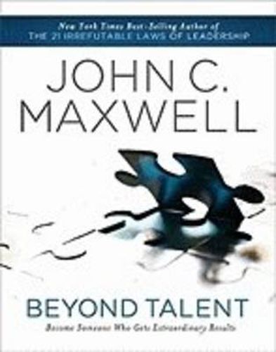 Cover image for Beyond Talent: Become Someone Who Gets Extraordinary Results