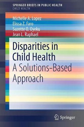 Cover image for Disparities in Child Health: A Solutions-Based Approach