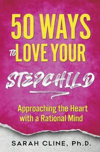 Cover image for 50 Ways to Love Your Stepchild