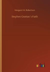 Cover image for Stephen Grattans Faith