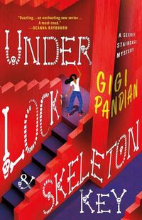 Cover image for Under Lock & Skeleton Key: A Secret Staircase Mystery