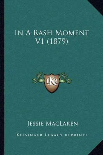 Cover image for In a Rash Moment V1 (1879)