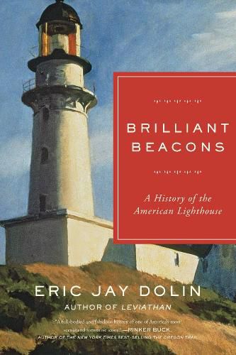 Cover image for Brilliant Beacons: A History of the American Lighthouse