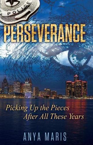 Cover image for Perseverance: Picking Up The Pieces After All These Years