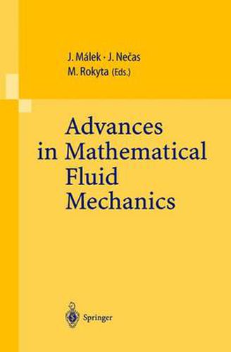 Cover image for Advances in Mathematical Fluid Mechanics: Lecture Notes of the Sixth International School Mathematical Theory in Fluid Mechanics, Paseky, Czech Republic, Sept. 19-26, 1999