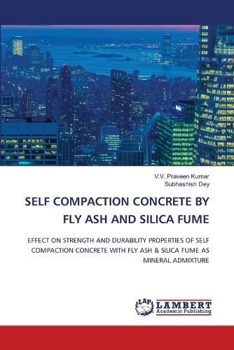 Cover image for Self Compaction Concrete by Fly Ash and Silica Fume