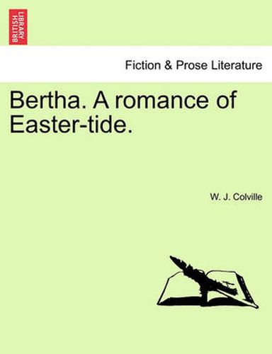 Cover image for Bertha. a Romance of Easter-Tide.