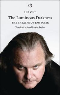 Cover image for The Luminous Darkness: On Jon Fosse's Theatre