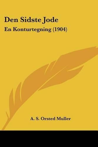 Cover image for Den Sidste Jode: En Konturtegning (1904)