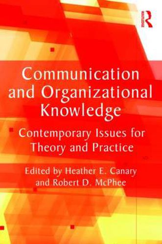 Cover image for Communication and Organizational Knowledge: Contemporary Issues for Theory and Practice