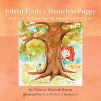 Cover image for Eileen Finds a Homeless Puppy: Under the Angel Tree