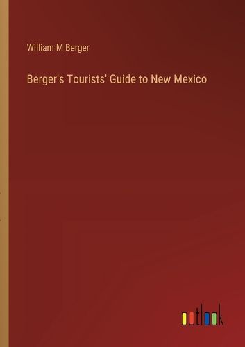 Berger's Tourists' Guide to New Mexico