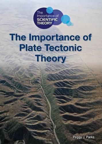 The Importance of Plate Tectonic Theory