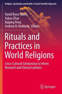 Cover image for Rituals and Practices in World Religions: Cross-Cultural Scholarship to Inform Research and Clinical Contexts