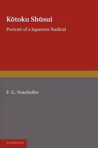 Cover image for Kotoku Shusui: Portrait of a Japanese Radical