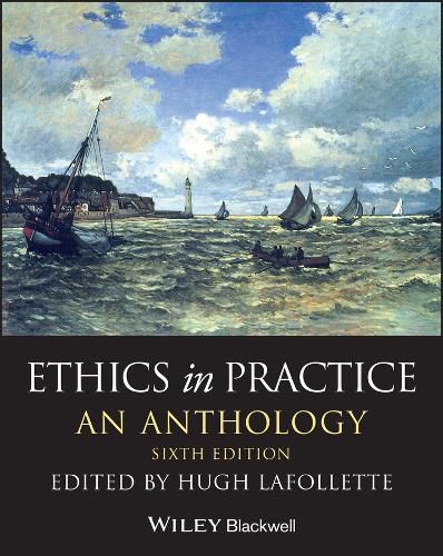 Ethics in Practice - An Anthology, Sixth Edition