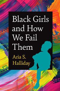 Cover image for Black Girls and How We Fail Them