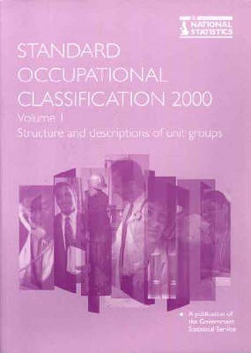 Cover image for Standard Occupational Classification Vol. 1: Structure and Descriptions of Unit Groups