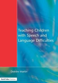 Cover image for Teaching Children with Speech and Language Difficulties