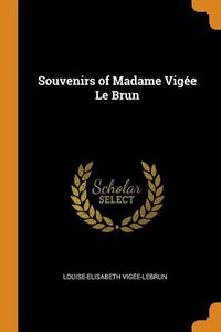 Cover image for Souvenirs of Madame Vigee Le Brun